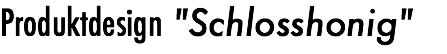 Produktdesign "Schlosshonig"