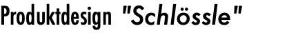 Produktdesign "Schlössle"
