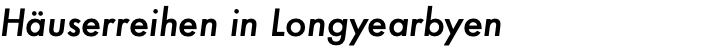 Häuserreihen in Longyearbyen