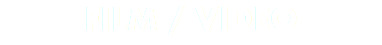 FILM / VIDEO